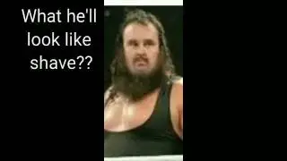 BRAUN STROWMAN WWE SHAVE HIS FACE
