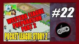 Western League Preparation (2/3) | Pocket League Story 2 Gameplay Walkthrough Part 22