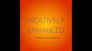 Let's Get Creatively Enhanced
