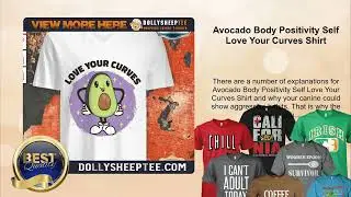 Avocado Body Positivity Self Love Your Curves Shirt