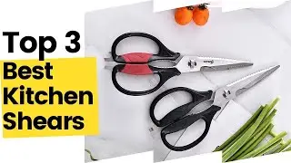3 Best Kitchen Shears To Buy in 2023