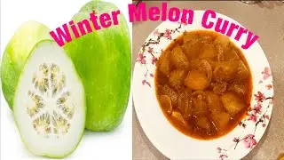How to cook winter melon oily curry (Burmese style)