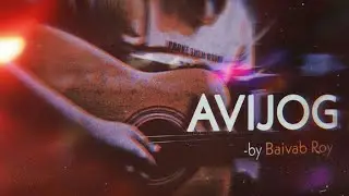 Avijog FingerStyle Guitar Cover || @TanveerEvan || Piran Khan || Best Friend || By Baivab Roy