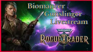 WH40K RT: Bio Operative Gunslinger Unfair Grimdark - Act 2