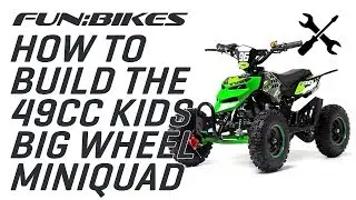 Technical Help: How to Build the FunBikes 49cc Kids Big Wheel Mini Quad Bike
