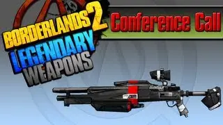BORDERLANDS 2 | *Conference Call* Legendary Weapons Guide