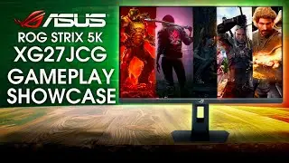 ROG Strix 5K XG27JCG Gameplay Showcase