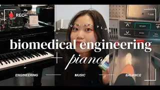 PRODUCTIVE days in my life | biomedical engineering, piano gigs, PhD life, etc.