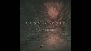 💀 Cosmic Void - Subterranean Rivers (2024) [Full Album] 💀