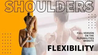 IMPROVE Your SHOULDER Flexibility in 13 MINUTES! | Mini Stretch Routine by FlexAbilities