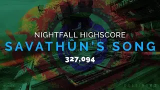 Nightfall High Score - Savathun's Song (327,094)