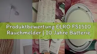 Produktbewertung ELRO FS1510 Rauchmelder | 10 Jahre Batterie | Magnetisches Befestigungsset | Entspr