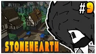 Stonehearth Alpha 23 Hardmode - Town Getting Big - Ep 9