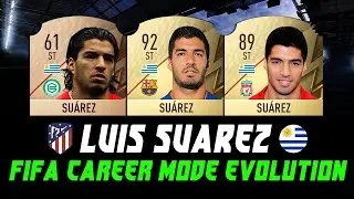 LUIS SUAREZ ◾ FIFA EVOLUTION ◾ CAREER MODE ◾ FIFA 07- FIFA 22
