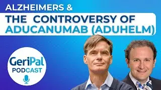 Aducanumab (Aduhelm) for the Treatment of Alzheimers: Aaron Kesselheim and Jason Karlawish