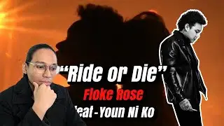 Floke Rose_Ride or Die ft-Youn Ni Ko_Reaction!