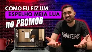 COMO EU FIZ UM ESPELHO MEIA LUA NO PROMOB
