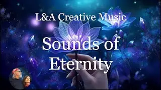 Sounds of Eternity | New Original Song Inspired by Timeless Poetry | L&A Creative Music #newsong