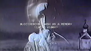 $UICIDEBOY$ - ASH AS A MEMORY(Lyric Video)