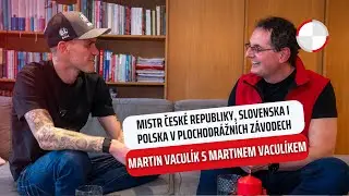 Martin Vaculík zpovídá mistra na dvou kolech Martina Vaculíka!