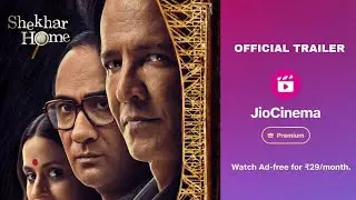 Shekhar Home | Official Trailer | New Series | 14th August | Jio Cinema Premium