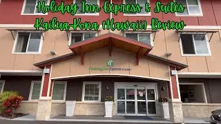 Holiday Inn Express & Suites Kailua-Kona (Hawaii) Review