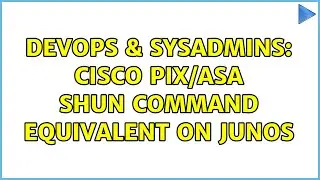 DevOps & SysAdmins: CISCO pix/asa Shun command equivalent on Junos