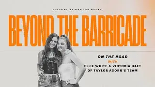 On the Road with Ellie White and Victoria Haft of Taylor Acorn&rsquo;s Team