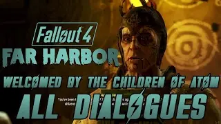 Fallout 4 | Far Harbor DLC - Welcomed by the Children Of Atom | All Dialogues