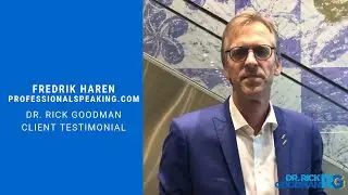 Global Speaker Fredrik Haren Testimonial on Dr.Rick Goodman Motivational Keynote Speech at GSS 2018