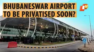 Bhubaneswar International Airport Likely To Be Privatized Soon, Suggests Reports | Odisha
