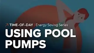 Time-of-Day &ndash; Energy Saving Series: Using pool pumps