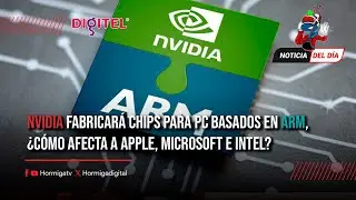 NVIDIA FABRICAR&Aacute; CHIPS PARA PC BASADOS ​​EN ARM,  &iquest;C&Oacute;MO AFECTA A APPLE, MICROSOFT E INTEL?