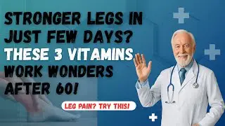 How Seniors Can Rebuild Leg Strength Naturally After 60!