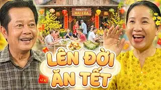 LÊN ĐỜI ĂN TẾT | HÀI TẾT HAI LÚA 2026 | PHIM MIỀN TÂY HAY NHẤT 2026 | PHIM VIỆT NAM