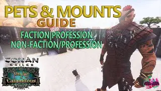 Factions Pets and Professions Pets Including Mounts Guide (Conan Exiles Age of Calamitous)