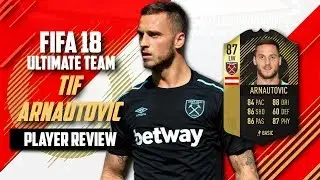 THIRD INFORM 87 ARNAUTOVIC PLAYER REVIEW - TIF 87 ARNAUTOVIC REVIEW - FIFA 18 ULTIMATE TEAM