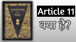 Article 11 | Constitution of India | Part 2 | Citizenship part | #constitutionofindia #Article11