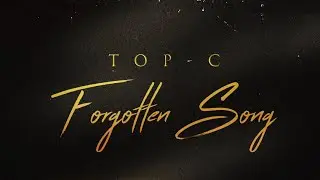 Top-C - Forgotten Song (OFFICIAL)  ||  Topstyle Productions #003