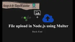 Easily File Upload Using Multer in Node.js and and mogoose (Storage in the MangoDB database)