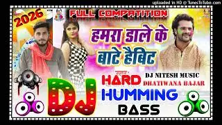 #Hard_Humming hamara dare ke bate haibit  #Holi_sang_remix_Song 2026 #Hard_Bass​​ fast Remix/#dipak_