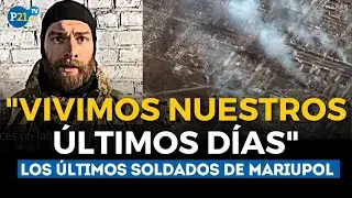 Mariúpol: los últimos militares ucranianos resisten y piden ser rescatados