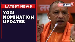 Yogi Adityanath Nomination Today | Up Elections 2022 | Breaking News | Latest News | CNN News18