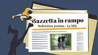 La Gazzetta in campo - La mountain bike