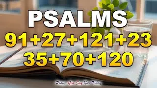LISTEN TO THIS — These Psalms BREAK Darkness From Your Family | Psalms 91, 27, 121, 23, 35, 70, 120