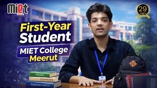 Life of a First Year Student at MIET College Meerut | Campus, Study & Success | MIET Universe
