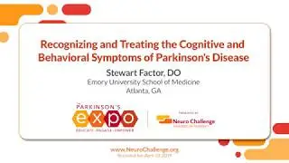 Cognitive & Behavioral Symptoms in Parkinson&rsquo;s Disease | Dr. Stewart Factor