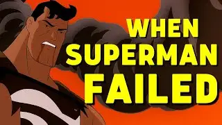 When Superman Failed... | Superman: The Animated Series