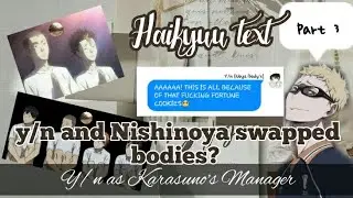 haikyuu text |y/n and Nishinoya swapped bodies |03
