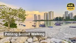 Penang Sunset Walking: Instagramable Coastline [4K HDR 60fps] Penang Island, Malaysia